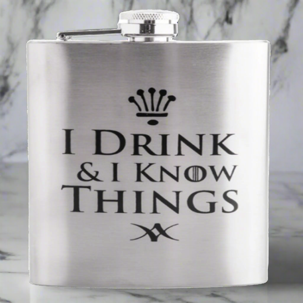 "I Drink I & Know Things" Hip Flask